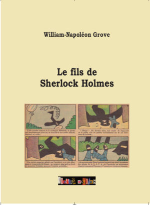 Le fils de Sherlock Holmes par William-Napoléon Grove